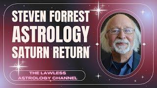 Steven Forrest Talks about the Saturn Return