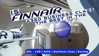 Is Finnair A350 business class the best in the OneWorld Alliance?