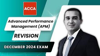 ACCA | Advanced Performance Management (APM) Revision Class | December 2024 Exam