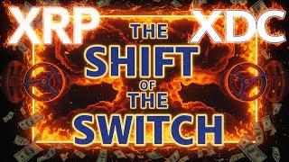 Shift of The Switch: Why XRP & XDC Are The Chosen Ones!