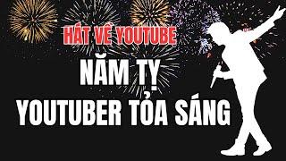 NĂM TỴ YOUTUBER TỎA SÁNG | HÁT VỀ YOUTUBE | TRUYỀN CẢM HỨNG LÀM YOUTUBE 2025