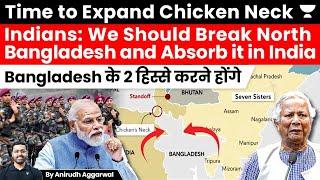 Time to Expand Chicken Neck Corridor. India should Capture North Bangladesh. Two-State Solution.