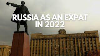 Life as an Expat in Russia - 2022