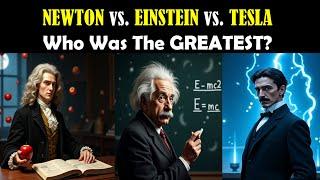 NEWTON vs. EINSTEIN vs. TESLA - The GREATEST Scientist of All Time?