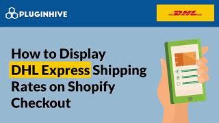 How to Display DHL Express Shipping Rates on Shopify Checkout