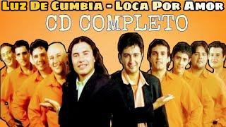 Luz De Cumbia - Loca Por Amor - 2007 | CD COMPLETO