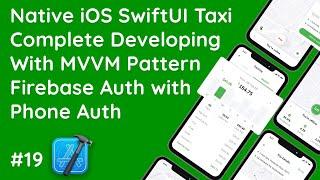 #19 Seamless SwiftUI Authentication: Firebase Phone OTP in Your Taxi App - A Step-by-Step Guide!