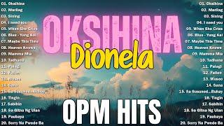 Oksihina, Marilag, Sining - DionelaOPM Tagalog Top Songs 2024 PlaylistBest OPM Tagalog Love Songs