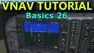 FS2020: VNAV (Vertical Navigation) Newbie Guide & Tutorial - Back To Basics With MSFS Part 26