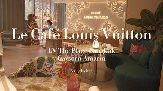 LV The Place Bangkok: Le Café Louis Vuitton & Visionary Journeys