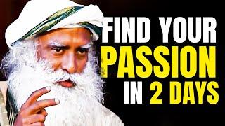 How to Discover Your Passion in Just 2 Days! | Sadhguru's Life-Changing Speech!