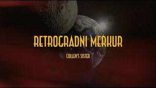 Cullen's Sister - Retrogradni Merkur (Official lyric video)