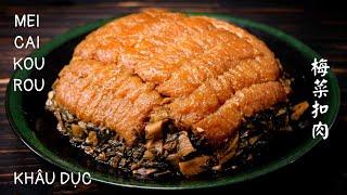 Cách Làm Khâu Dục (Khâu Nhục) Của Người Hoa  - Món Ăn Tết - 梅菜扣肉