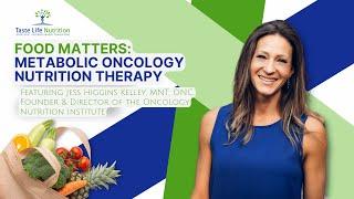 Food Matters: Metabolic Oncology Nutrition Therapy