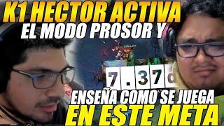 K1 HECTOR activa el MODO PROSORy enseña a VIEWERS como se juega dota en este META