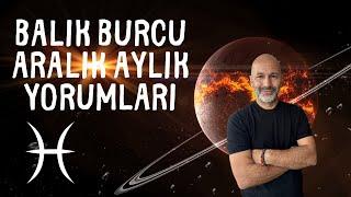 BALIK BURCU ARALIK 2024 AYLIK YORUMLARI