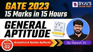 GATE 2023 | General Aptitude Marathon | Analytical Aptitude & Spatial Aptitude | BYJU'S GATE