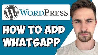 How to Add WhatsApp Chat to Wordpress 2024