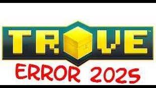 Trove ошибка 2025 (Решение)