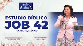 Job 42 (Estudio Bíblico), Satélite México, Hermana María Luisa Piraquive, 13 Nov 2016 - 428