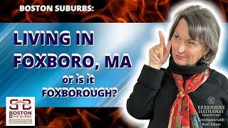 LIVING IN FOXBORO, MA