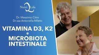 Vitamina D3, K2 e Microbiota Intestinale - Dr. Massimo Citro, Dr.ssa Antonella Mileto