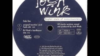 Josh Wink - Higher State Of Consciousness (Original Tweekin' Acid Funk Mix)