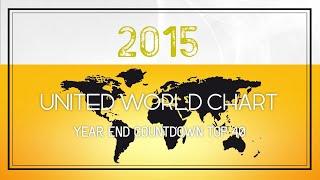 United World Chart Year-End Top 40 Songs of 2015