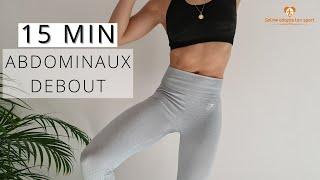 15 MIN EXERCICES ABDOMINAUX DEBOUT - sans équipement