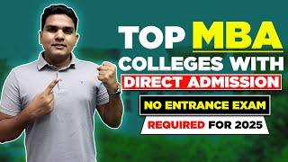 Top MBA Colleges with Direct Admission, No Entrance Exam Required for 2025 | Fajle Wahidi