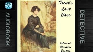 Detective |Philip Trent | Trent's Last Case | E.C. Bentley | Read by  Kirsten Wever