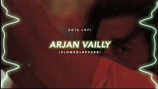 Arjan Vailly (Slowed+Reverb) - Bhupinder Babbal | Kota Lofi