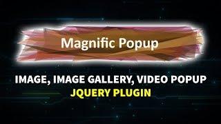 How to use Magnific Popup jQuery plugin (image popup, image gallery, iframe video popup lightbox)