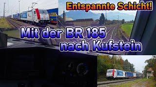 Entspannte Schicht mit der BR 185 von München nach Kufstein | Lokführervlog #39