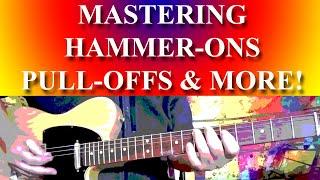 MASTERING HAMMER-ONS, PULL-OFFS, BENDS, VIBRATO & PHRASING!