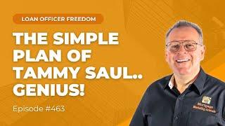 Loan Officer Coaching: The Simple Plan of Tammy Saul… Genius!