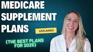 Medicare Supplement Plans Explained (best plans for 2025)