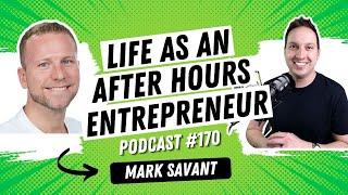 Balancing Life as an After-Hours Entrepreneur with Mark Savant