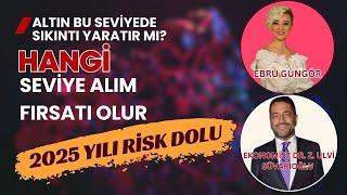 ALTIN NE OLACAK  2025 YILI RİSKLERLE DOLU EKONOMİ YORUM