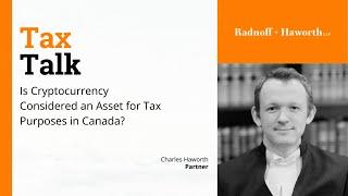 Is Cryptocurrency Considered an Asset for Tax Purposes in Canada?