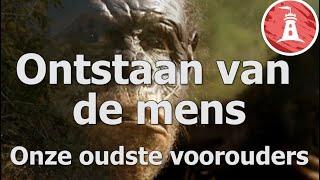 Het ontstaan van de mens: Onze oudste voorouders