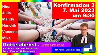 Konfirmationsgottesdienst (3) am 7. Mai 2023 um 9:30 Uhr