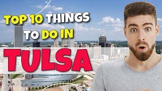 TOP 10 Things to do in Tulsa, Oklahoma 2023!