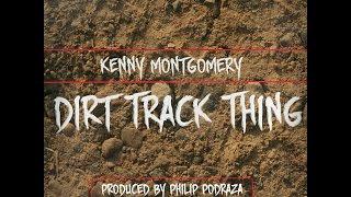Kenny Montgomery "Dirt Track Thing"
