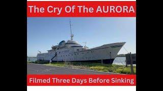 The Cry Of The AURORA -- Last Footage Of The Classic Cruise Ship Before She Sank