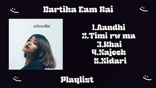 Bartika Eam Rai [ playlist ] | Song Collection | Lyrical vibes