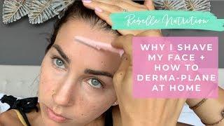 WHY I SHAVE MY FACE + Dermaplaning at home tutorial