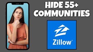 How To Hide 55+ Communities On Zillow | Step By Step Guide - Zillow Tutorial