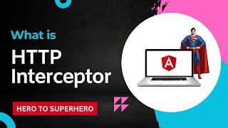 HTTP Interceptor | Advanced Angular | Hero to Superhero