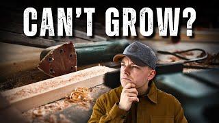 The ONE THING Keeping You From Growing Your Woodworking Business